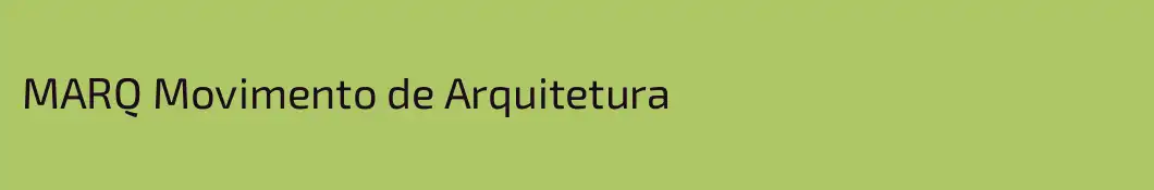 MARQ Movimento de Arquitetura